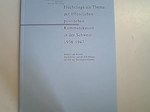 Bild des Verkufers fr Flchtlinge als Thema der ffentlichen politischen Kommunikation in der Schweiz 1938 - 1947 : Beiheft zum Bericht Die Schweiz und die Flchtlinge zur Zeit des Nationalsozialismus. Mit einem Beitr. zur Pressezensur von Georg Kreis. Unabhngige Expertenkommission Schweiz - Zweiter Weltkrieg. zum Verkauf von Antiquariat Bookfarm