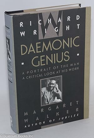 Image du vendeur pour Richard Wright, daemonic genius; a portrait of the man, a critical look at his work mis en vente par Bolerium Books Inc.