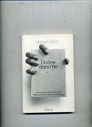L'ICÔNE DANS L'ILE .Roman traduit de l'occitan par Philippe Gardy et Bernard Lesfargues