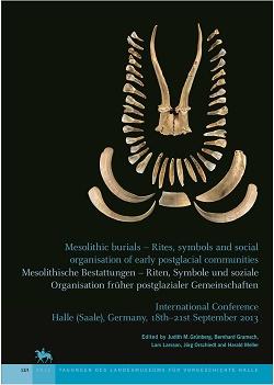 Seller image for Mesolithic burials   Rites, symbols and social organisation of early postglacial communities. Mesolithische Bestattungen   Riten, Symbole und soziale Organisation frher postglazialer Gemeinschaften (Intern. Conference Halle/Sa., 18.-21.9.2013) for sale by Verlag Beier & Beran