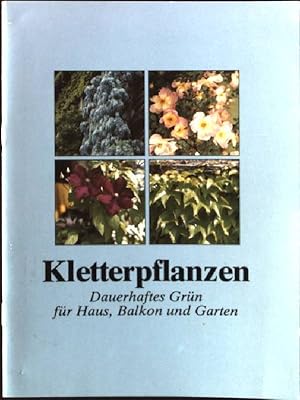 Bild des Verkufers fr Kletterpflanzen: Dauerhaftes Grn fr Haus, Balkon und Garten; zum Verkauf von books4less (Versandantiquariat Petra Gros GmbH & Co. KG)