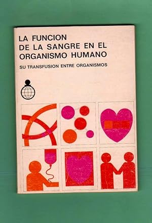 Image du vendeur pour LA FUNCION DE LA SANGRE EN EL ORGANISMO HUMANO : su transfusin entre organismos. mis en vente par Librera DANTE