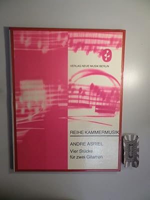 Seller image for Andre Asriel : Vier Stcke fr zwei Gitarren - Spielpartitur. Reihe Kammermusik. for sale by Druckwaren Antiquariat