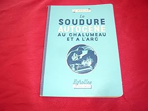 Immagine del venditore per La Soudure Autog�ne Au Chalumeau Et A L'Arc venduto da librairie ESKAL