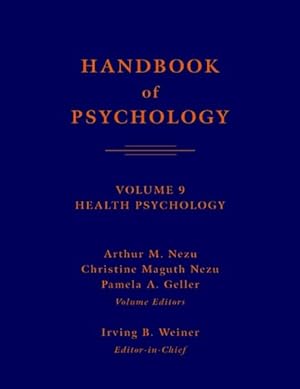 Handbook of Psychology. Vol. 9: Health Psychology. Vol. Ed.: Irving B. Weiner.