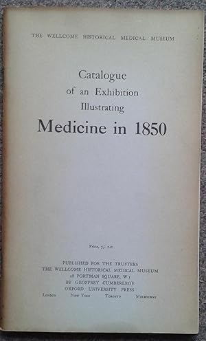 Seller image for CATALOGUE OF AN EXHIBITION ILLUSTRATING MEDICINE IN 1850. for sale by Graham York Rare Books ABA ILAB