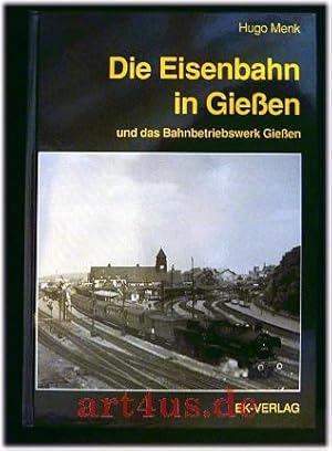 Bild des Verkufers fr Die Eisenbahn in Giessen und das Bahnbetriebswerk Giessen. Eisenbahn-Kurier zum Verkauf von art4us - Antiquariat