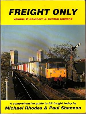 Freight Only: Vol. 2 Southern and Central England