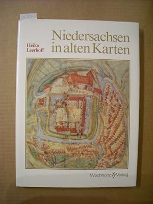 Niedersachsen in alten Karten : eine Auswahl von Karten des 16. bis 18. Jahrhunderts aus den nied...
