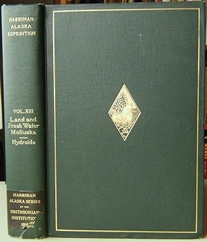 Land and Fresh Water Mollusks; Hydroids (Harriman Alaska Series Volume XIII)