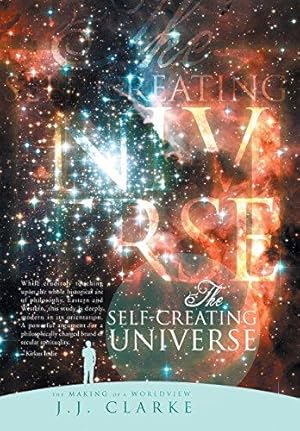 The Self-Creating Universe: The Making of a Worldview.