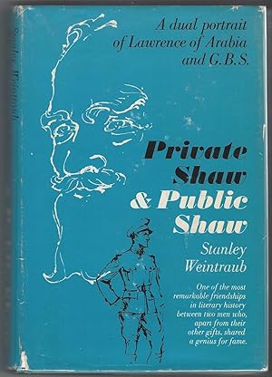 Private Shaw & Public Shaw: A Dual Portrait of Lawrence of Arabia and George Bernard Shaw
