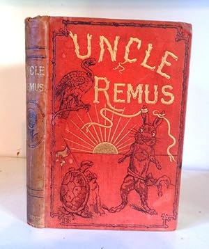 Uncle Remus, or Mr. Fox, Mr. Rabbit and Mr. Terrapin