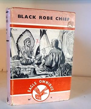 Image du vendeur pour Eagle Omnibus Number Nine : Black Robe Chief. mis en vente par BRIMSTONES