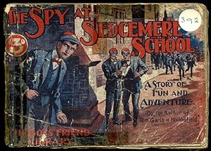 Image du vendeur pour The Spy at Sedgemere School [The Boys' Friend Library No. 392] (Tom Garth of Hollowfield) mis en vente par Little Stour Books PBFA Member