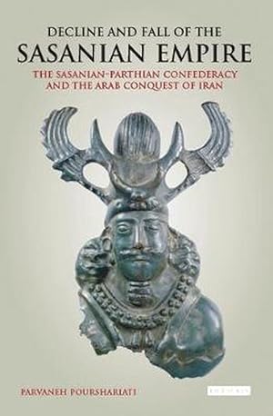 Seller image for Decline and Fall of the Sasanian Empire (Paperback) for sale by AussieBookSeller