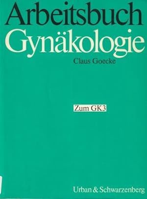 Bild des Verkufers fr Arbeitsbuch Gynkologie. Zum GK 3. zum Verkauf von Versandantiquariat Dr. Uwe Hanisch