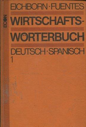 WIRTSCHAFTSWORTERBUCH. I: DEUTSCH/ SPANISCH.