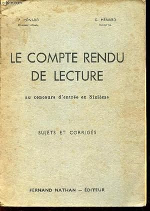 Seller image for LE COMPTE RENDU DE LECTURE - au concours d(entre en Sixieme - SUJETS et CORRIGES. for sale by Le-Livre