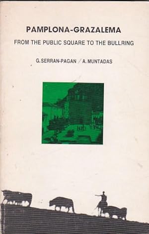 Imagen del vendedor de Pamplona-Grazalema. From the public square to the bullring a la venta por LIBRERA GULLIVER