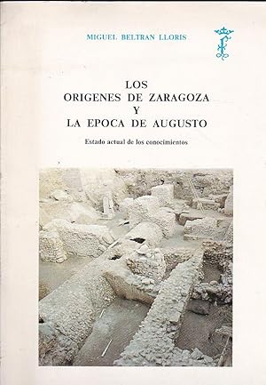 Imagen del vendedor de Los orgenes de Zaragoza y la poca de Augusto. Estado actual de los conocimientos a la venta por LIBRERA GULLIVER