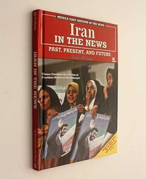 Image du vendeur pour Iran in the News: Past, Present, and Future mis en vente par Cover to Cover Books & More