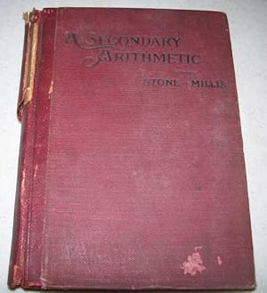 Seller image for A Secondary Arithmetic: Commercial and Industrial for High, Industrial, Commercial, Normal Schools and Academies for sale by Easy Chair Books