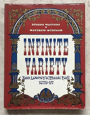 Infinite Variety - Dan Lowrey's Music Hall 1879-97