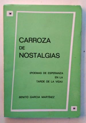 Image du vendeur pour Carroza de nostalgias ( Poemas de esperanza en la tarde de la vida ) mis en vente par Librera Salvalibros Express
