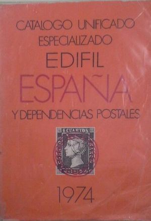 CATÁLOGO UNIFICADO Y ESPECIALIZADO DE ESPAÑA Y DEPENDENCIAS POSTALES 1974