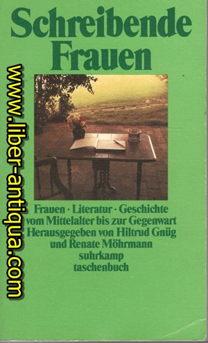 Seller image for Frauen - Literatur - Geschichte -- Schreibende Frauen vom Mittelalter bis zur Gegenwart for sale by Antiquariat Liber Antiqua