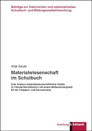 Innovative Materialwissenschaft im Schulbuch Eine Analyse materialwissenschaftlicher Inhalte in C...
