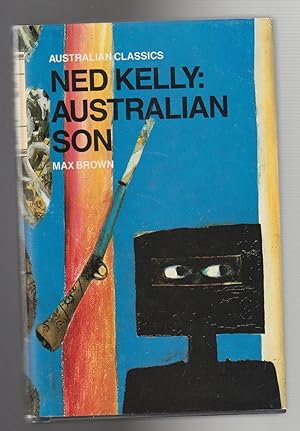 Seller image for NED KELLY: AUSTRALIAN SON for sale by BOOK NOW