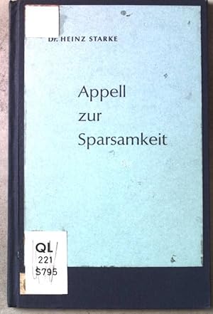 Appell zur Sparsamkeit. Haushaltsrede des Bundesministers der Finanzen Dr.Heinz Starke vor dem De...