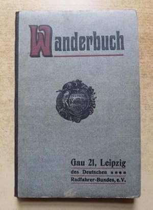Wanderbuch des Gaues 21 Leipzig - Vom Deutschen Radfahrer Bund e. V.