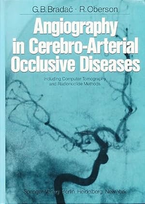 Image du vendeur pour Angiography in cerebro-arterial occlusive diseases. Including computer tomography and radionuclide methods. With a foreword by A. Wackenheim. mis en vente par Fundus-Online GbR Borkert Schwarz Zerfa