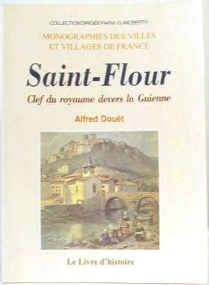 Immagine del venditore per Saint-Flour Clef du Royaume Devers la Guienne venduto da crealivres