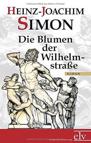 Bild des Verkufers fr Die Blumen der Wilhelmstrae. zum Verkauf von Kepler-Buchversand Huong Bach