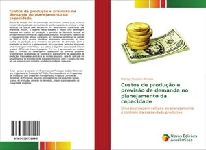 Imagen del vendedor de Custos de produo e previso de demanda no planejamento da capacidade : Uma abordagem voltada ao planejamento e controle da capacidade produtiva a la venta por AHA-BUCH GmbH