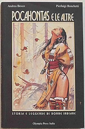 Pocahontas e le altre. Storia e leggende di donne indiane.