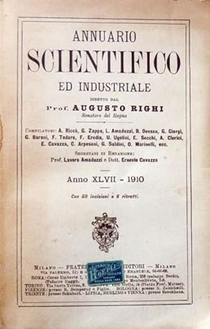 Annuario scientifico ed industriale. Anno XLVII  1910.