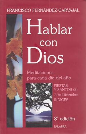 Imagen del vendedor de HABLAR CON DIOS. MEDITACIONES PARA CADA DIA DEL AO. TOMO VII. FIESTAS Y SANTOS (2) JULIO-DICIEMBRE a la venta por Librera Vobiscum