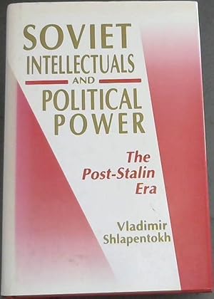 Image du vendeur pour Soviet Intellectuals and Political Power: The Post -Stalin Era mis en vente par Chapter 1