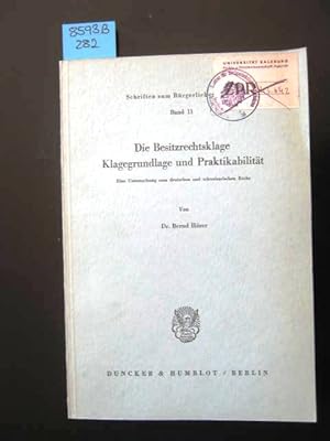 Die Besitzrechtsklage. Klagegrundlage und Praktikabilität. Eine Untersuchung zum deutschen und sc...