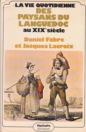 Bild des Verkufers fr Vie quotidienne des paysans du Languedoc au XIXe sicle (La) zum Verkauf von Bouquinerie "Rue du Bac"