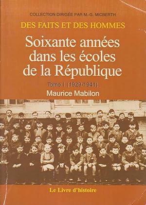 Soixante années dans les écoles de la République, tome I (1929-1941), SIGNE PAR L'AUTEUR