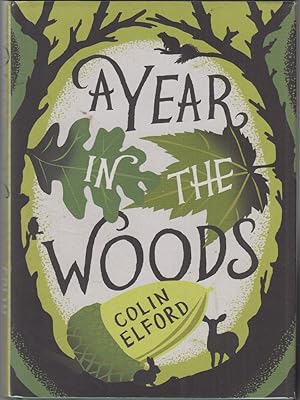 Seller image for A YEAR IN THE WOODS: THE DIARY OF A FOREST RANGER. By Colin Elford. for sale by Coch-y-Bonddu Books Ltd