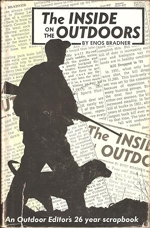 Bild des Verkufers fr THE INSIDE ON THE OUTDOORS: AN OUTDOOR EDITORS 26 YEAR SCRAPBOOK. By Enos Bradner. zum Verkauf von Coch-y-Bonddu Books Ltd