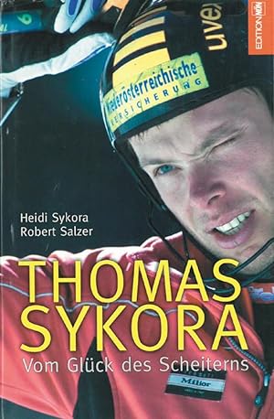 Image du vendeur pour Thomas Sykora - Vom Glck des Scheiterns mis en vente par AGON SportsWorld GmbH