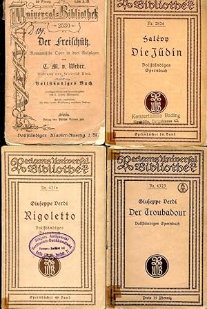 Bild des Verkufers fr Der Freischtz. Romantische Oper in drei Aufzgen von C. M. v. Weber. Dichtung von Friedrich Kind. Vollstndiges Buch. / Der Trubadour. Vollstndiges Opernbuch. / Rigoletto. Vollstndiges Opernbuch. / Die Jdin. Vollstndiges Opernbuch. zum Verkauf von Antiquariat am Flughafen